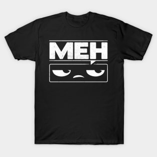 MEH. T-Shirt